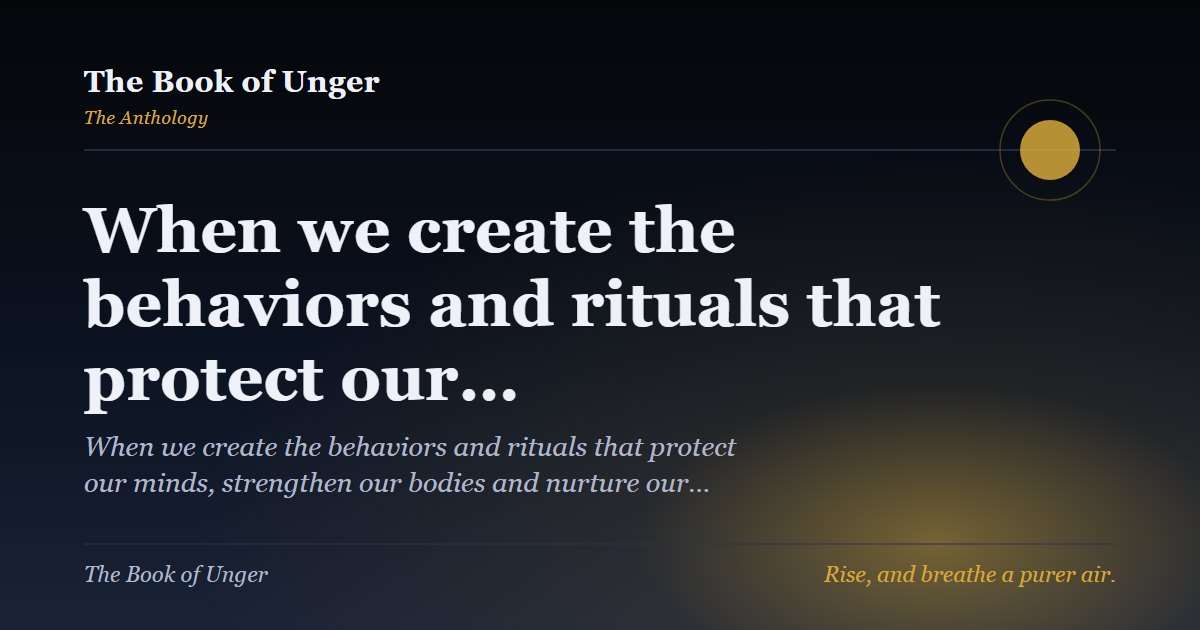 When we create the behaviors and rituals that protect our…