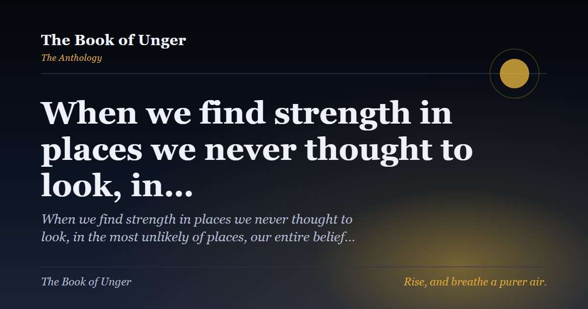 When we find strength in places we never thought to look, in…