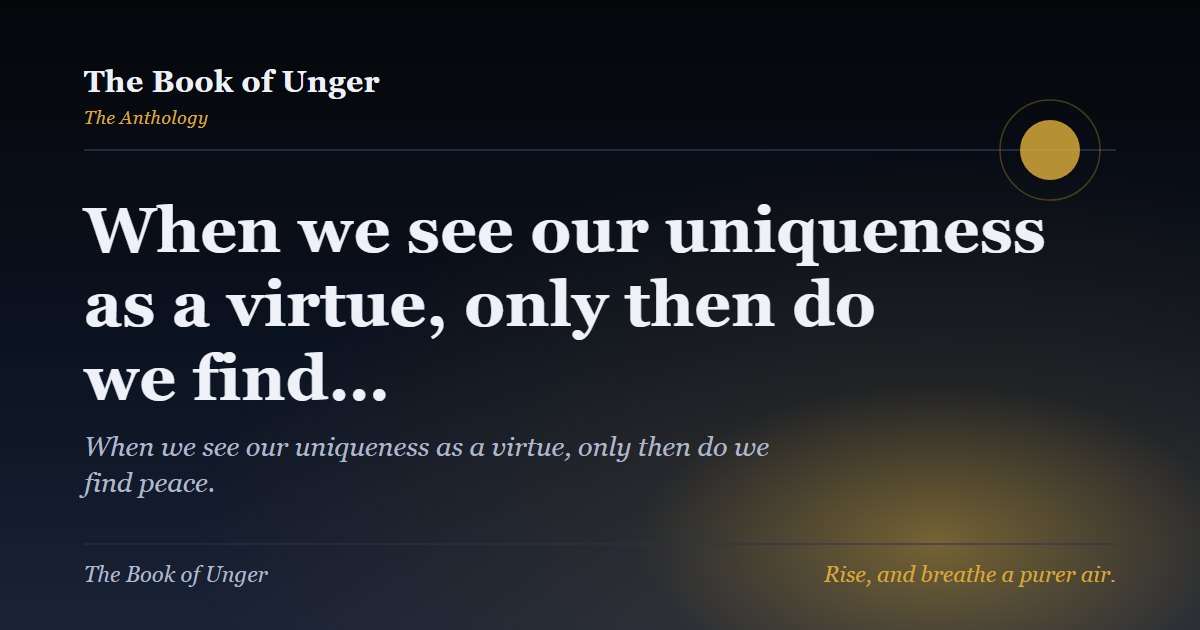 When we see our uniqueness as a virtue, only then do we find…