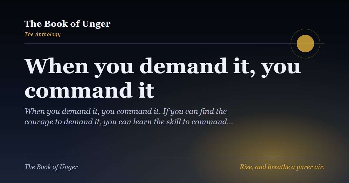 When you demand it, you command it