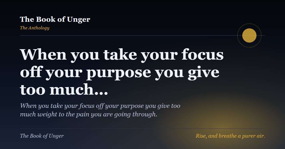 When you take your focus off your purpose you give too much…