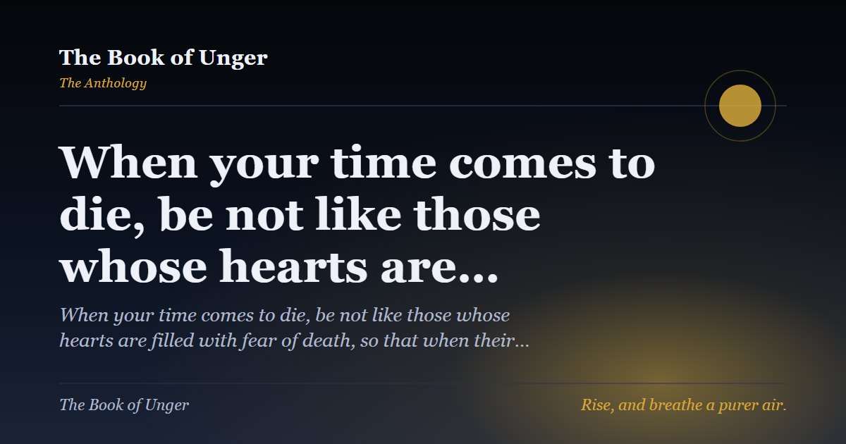 When your time comes to die, be not like those whose hearts are…