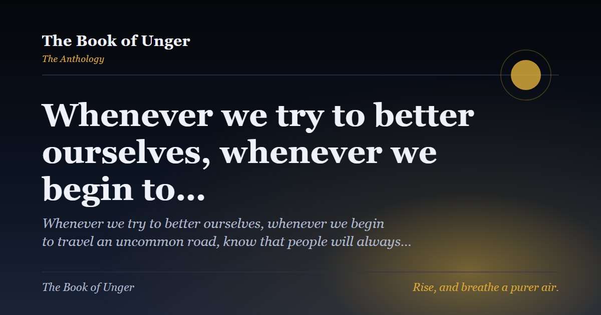 Whenever we try to better ourselves, whenever we begin to…