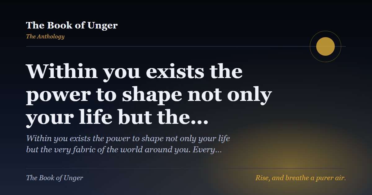 Within you exists the power to shape not only your life but the…