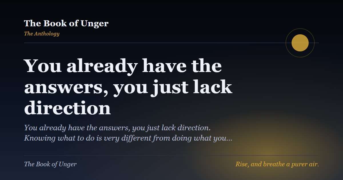 You already have the answers, you just lack direction