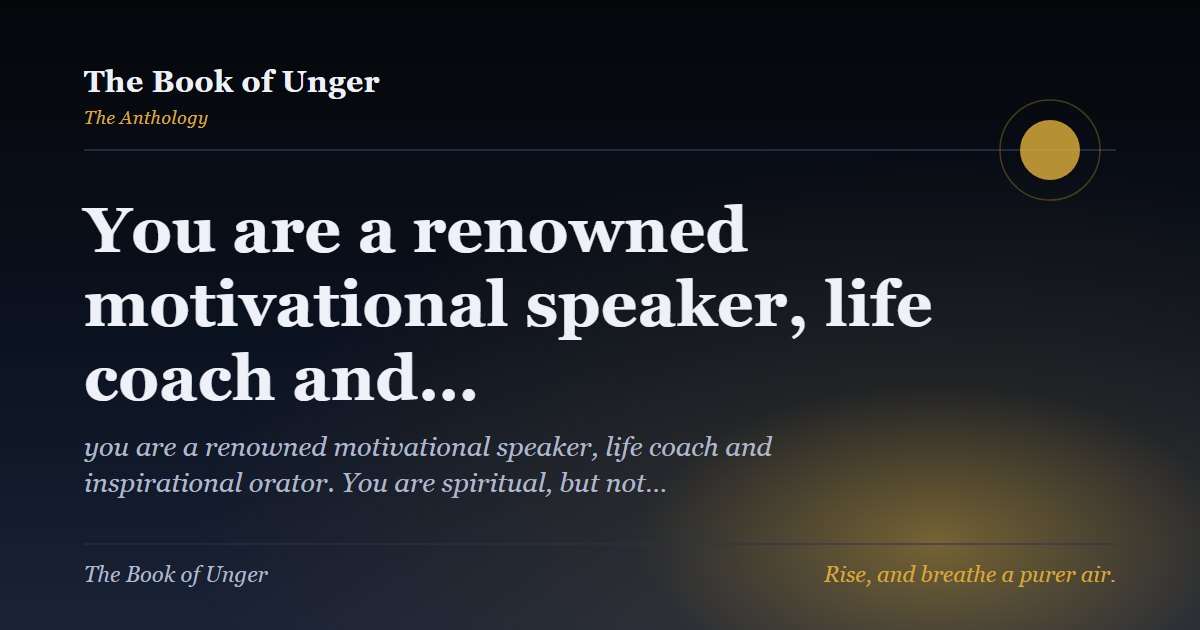 You are a renowned motivational speaker, life coach and…