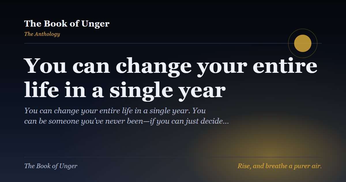 You can change your entire life in a single year