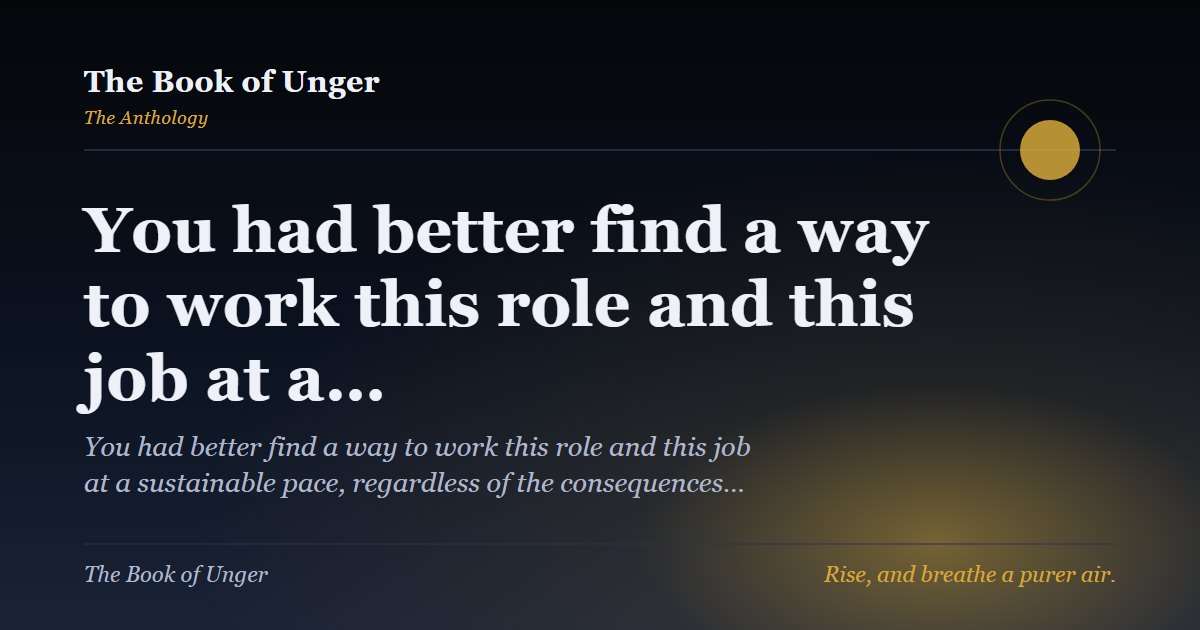 You had better find a way to work this role and this job at a…