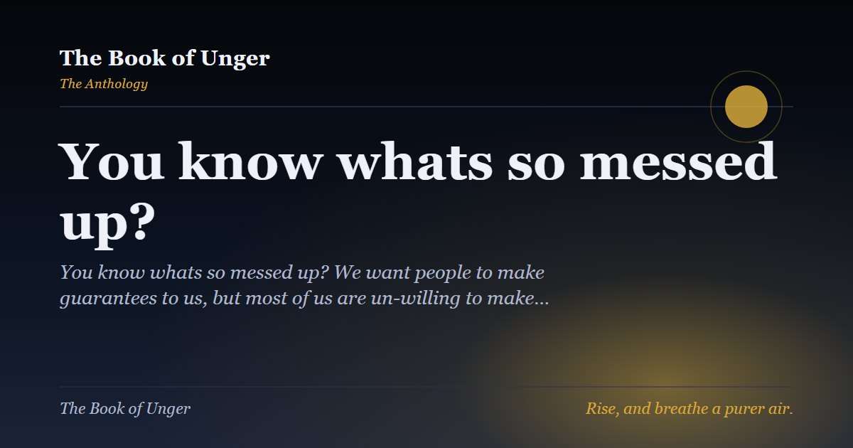 You know whats so messed up?