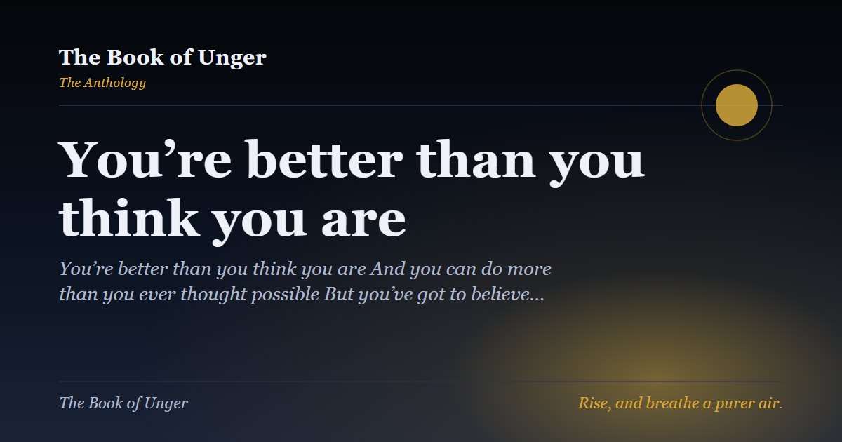 You’re better than you think you are