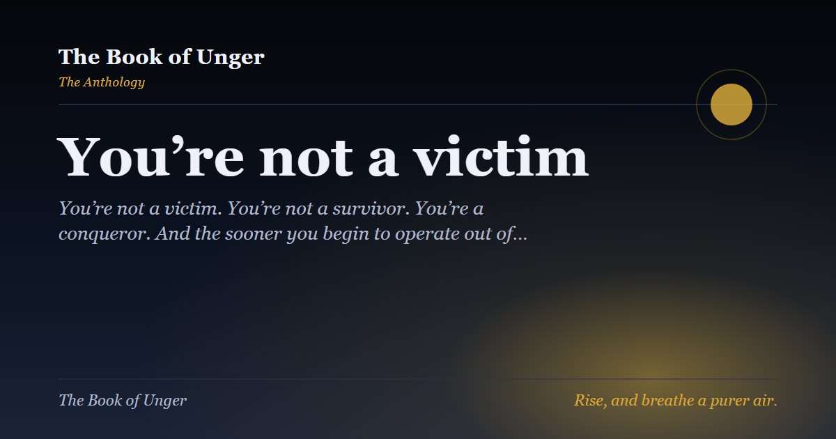 You’re not a victim