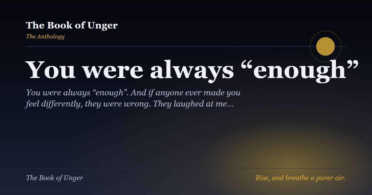 You were always “enough”