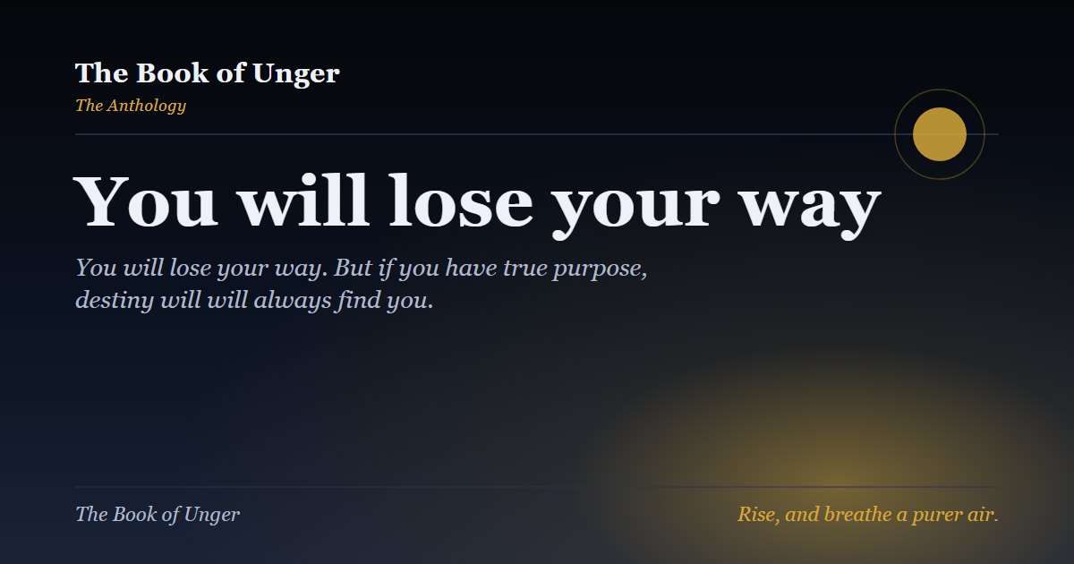 You will lose your way