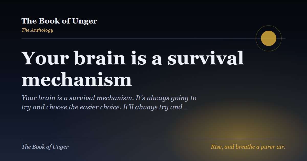 Your brain is a survival mechanism