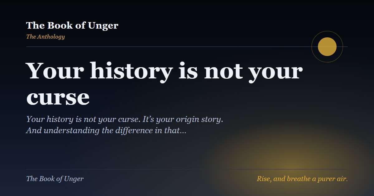 Your history is not your curse